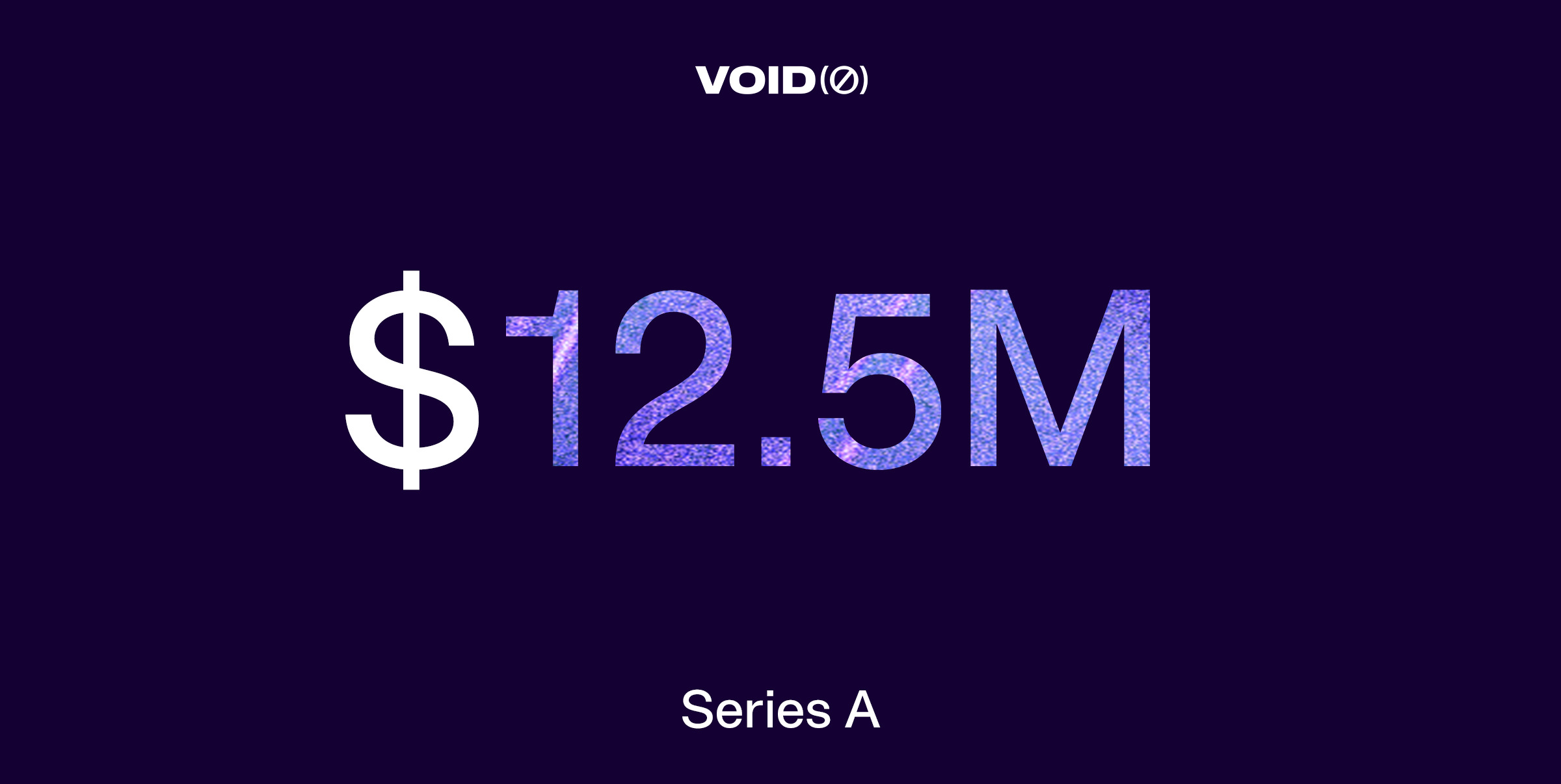 VoidZero Raises $12.5M Series A