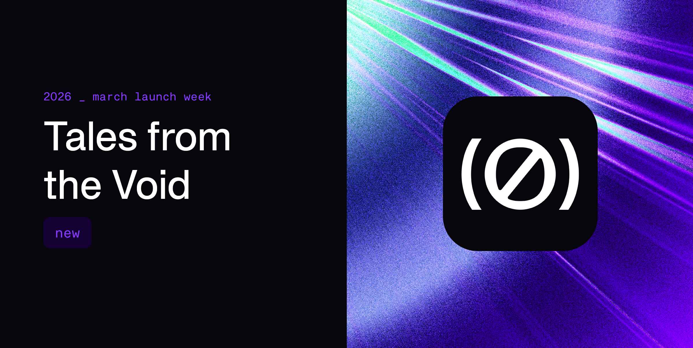 Tales from the Void: March Launch Week Recap